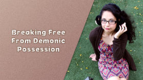 Breaking Free From Demonic Possession by Julily the Lightworker