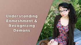 Understanding Enmeshment & Recognizing Demons by Julily the Lightworker